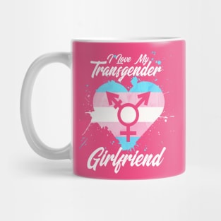 I LOVE MY TRANSGENDER GIRLFRIEND Mug